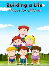 Building a Life - Free children's ebook about virtues in epub and mobi format